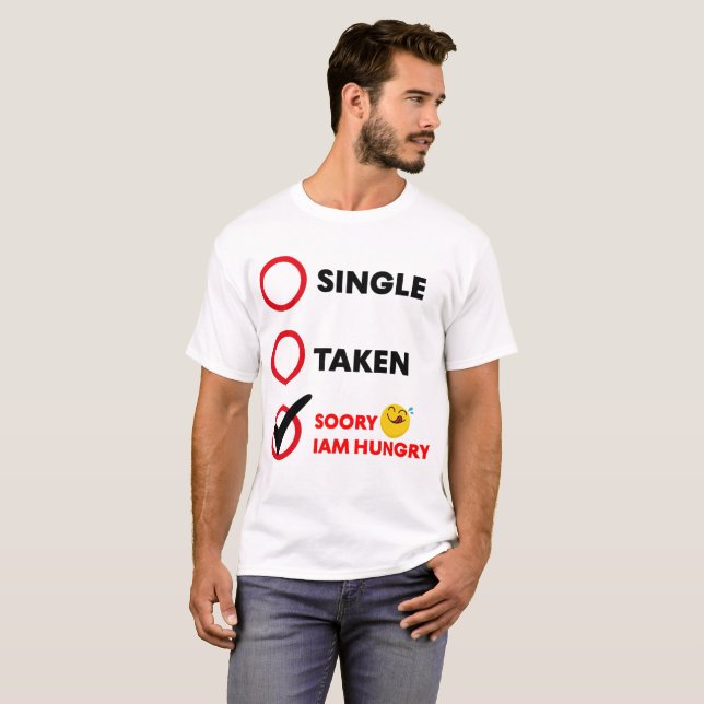 T-shirt Célibataire Pris Désolé Je Suis Faim Émoticône (Devant entier)