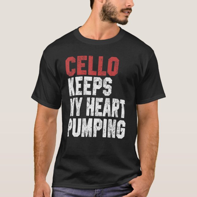 T-shirt Cello Keeps My Heart Pumping  Cello  Men Women (Devant)