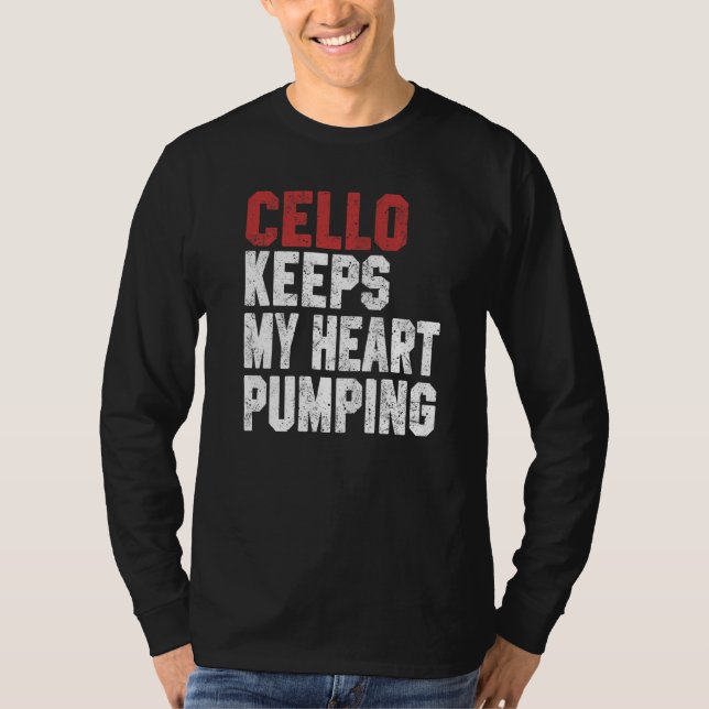 T-shirt Cello Keeps My Heart Pumping Cello Men Women (Devant)