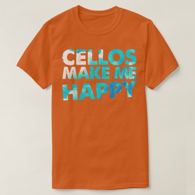 T-shirt Cello Me Rend Heureux Cellist Gift Cello Player (Design devant)