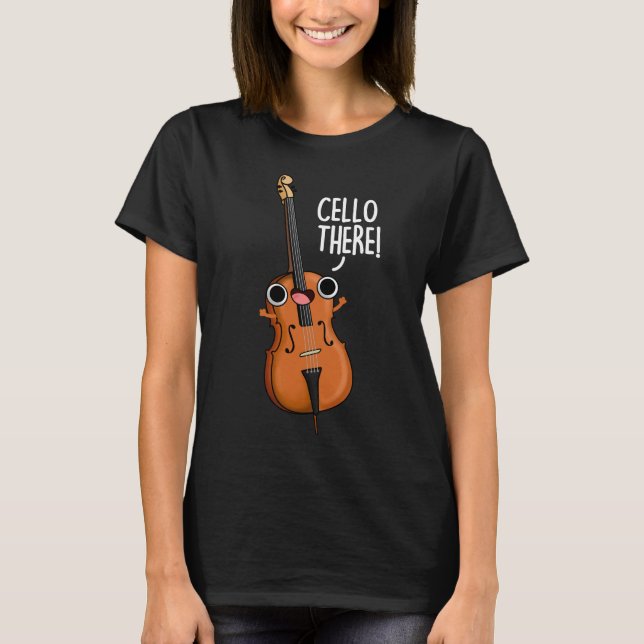 T-shirt Cello There Funny Music Pun Dark BG (Devant)