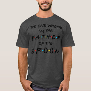 T-shirt Celui Où Je Suis Le Père De La Famille Groom Nous