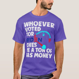 T-shirt Celui qui a voté me doit une tonne d'argent de gaz