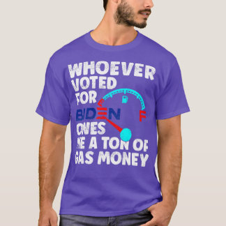 T-shirt Celui qui a voté me doit une tonne d'argent de gaz