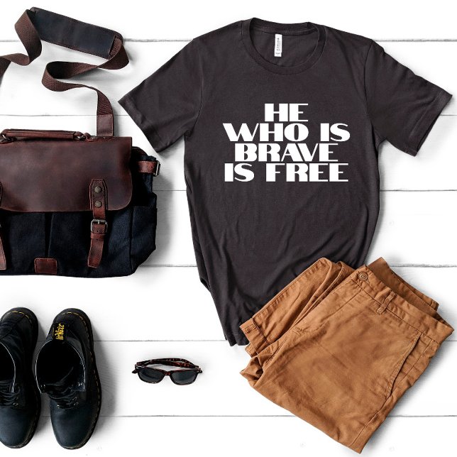 T-shirt Celui qui est courageux est libre (Créateur téléchargé)