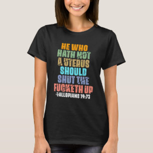 T-shirt Celui qui n'a pas d'utérus doit se taire Fcketh Up