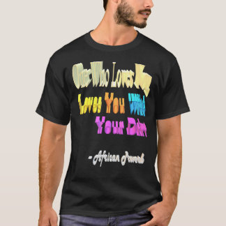 T-shirt Celui Qui T'Aime, T'Aime Avec Ta Soirée