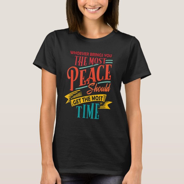 T-shirt Celui qui vous apporte le plus de paix devrait obt (Devant)
