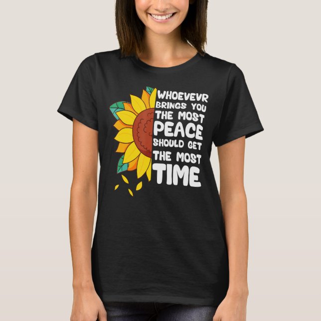 T-shirt Celui Qui Vous Apporte Le Plus De Paix Devrait Obt (Devant)