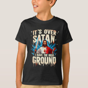 T-shirt C'en est fini de Satan, j'ai le terrain élevé Joye