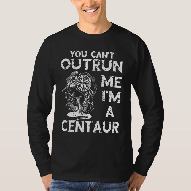 T-shirt Centaur Ancient Greek Mythology You Can t Outrun M (Devant)