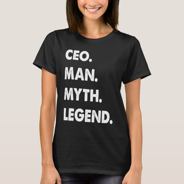 T-shirt CEO Man Myth Legend (Devant)