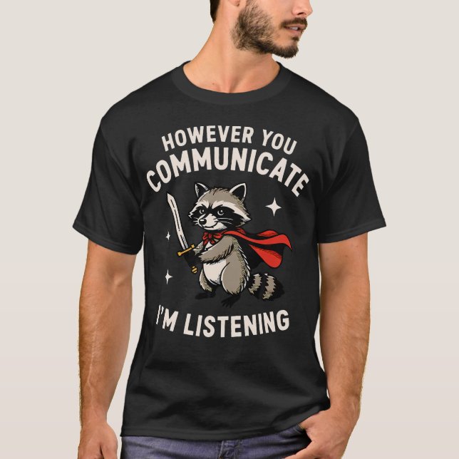 T-shirt Cependant, vous communiquez JE VOUS ÉCOUTE (Devant)