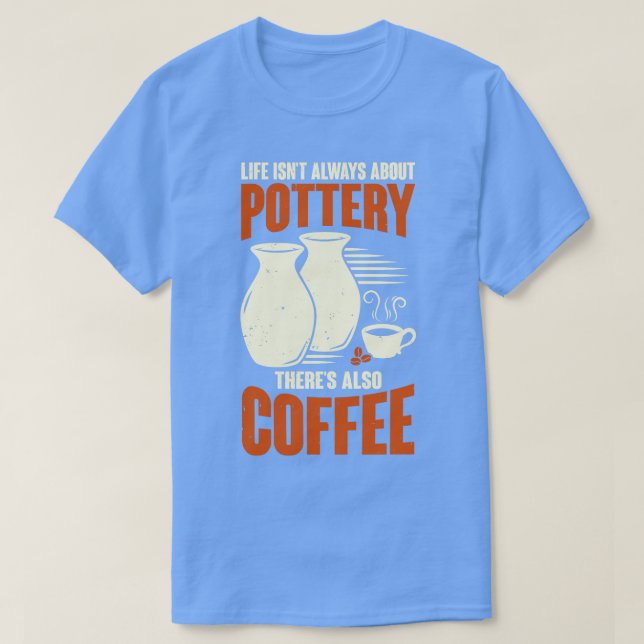 T-shirt Ceramiciste Poterie Maker Café Lover Cadeau (Design devant)