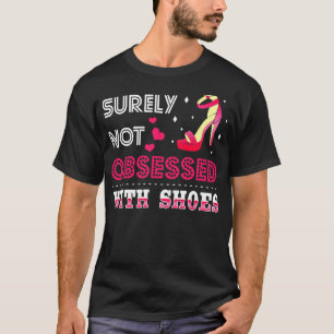T-shirt Certainement Pas Obsédé Par Les Chaussures