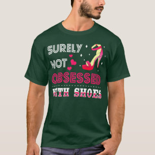 T-shirt Certainement Pas Obsédé Par Les Chaussures