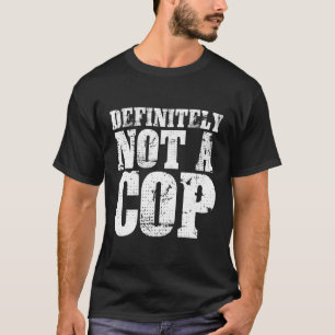T-shirt Certainement Pas Un Policier Caché
