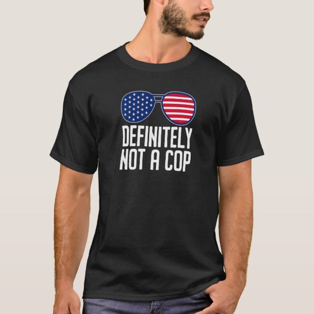 T-shirt Certainement Pas Un Policier En Cours D'Opération (Devant)