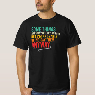 T-shirt Certaines choses mieux laissées non dites Citation