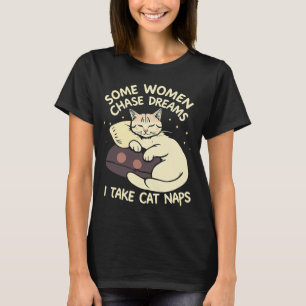 T-shirt Certaines Femmes Chassent Des Rêves, Je Prends Des