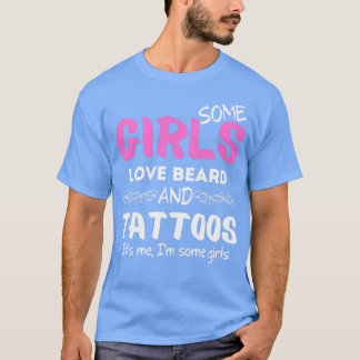 T-shirt Certaines filles aiment la barbe et les tatouages 