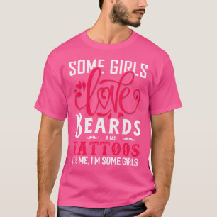 T-shirt Certaines Filles Aiment Les Barbes Et Les Tatouage