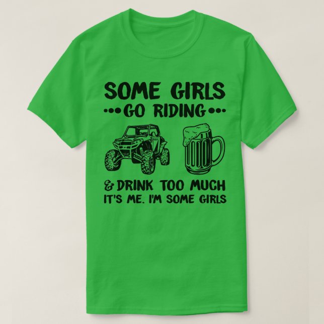 T-shirt Certaines Filles Aller À Riding Et Boire Trop UTV  (Design devant)