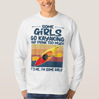 T-shirt Certaines Filles Aller Kayak Et Boire Trop De Retr