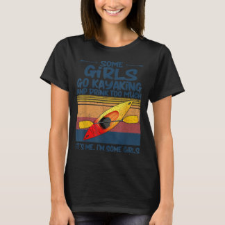 T-shirt Certaines Filles Aller Kayak Et Boire Trop De Retr
