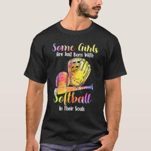 T-shirt Certaines Filles Ne Sont Que Nées Avec Le Softball