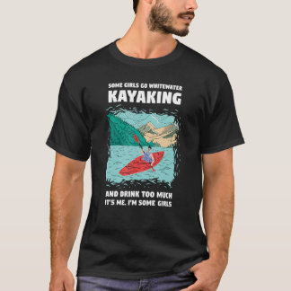 T-shirt Certaines Filles Va Baigner Kayak Et Boire À Mu