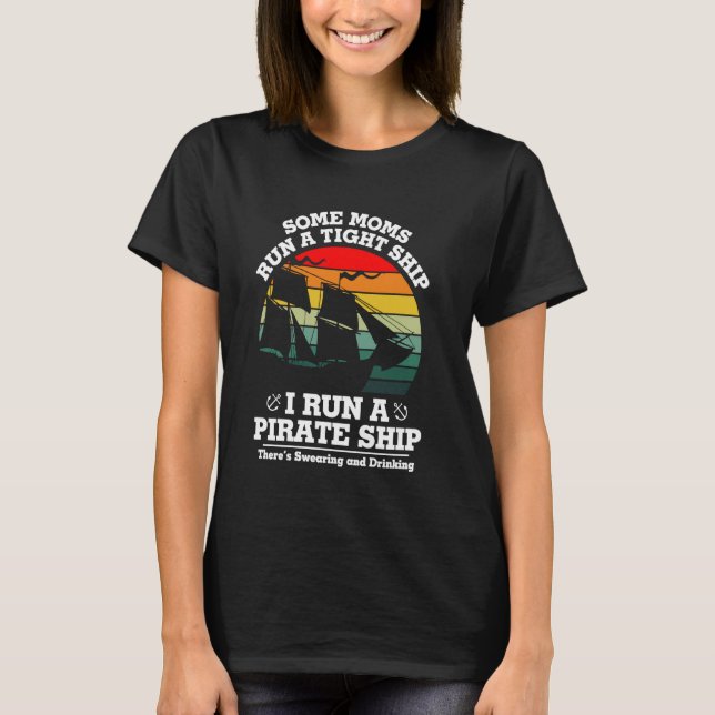 T-shirt Certaines mamans dirigent un navire de manière str (Devant)