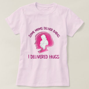 T-shirt Certaines mamans donnent des bébés J'ai livré des