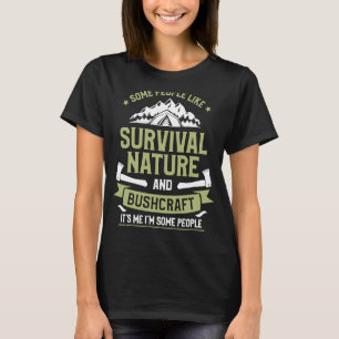 T-shirt Certaines Personnes Aiment Survival Nature Et Busc
