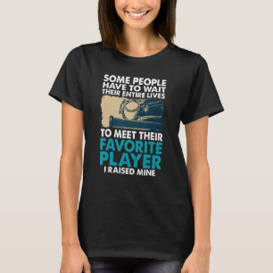 T-shirt Certaines Personnes Doivent Attendre Leur Vie Enti