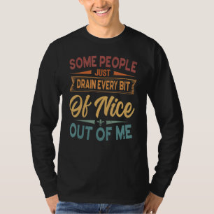 T-shirt Certaines personnes épuisent tout ce qu'il y a de