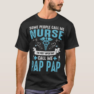 T-shirt Certaines Personnes M'Appelent Nurse PAP PAP