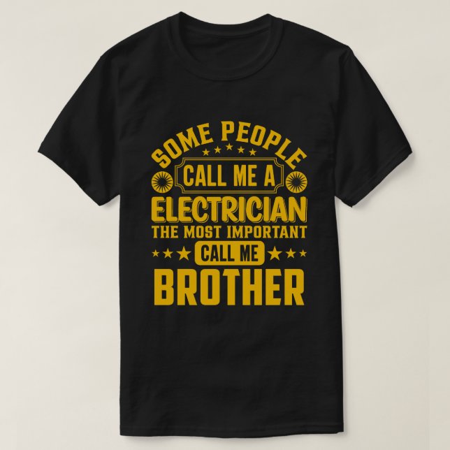 T-shirt Certaines Personnes M'Appelent Un Frère Électricie (Design devant)