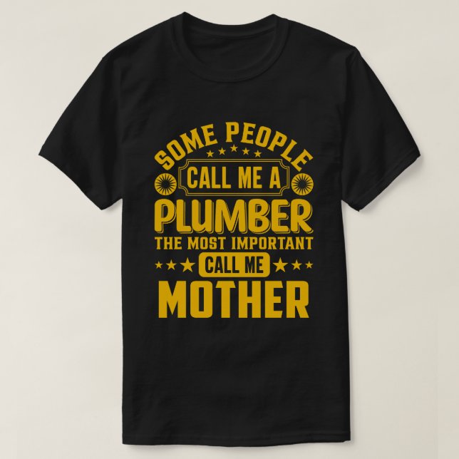 T-shirt Certaines Personnes M'Appelent Une Mère Plomber (Design devant)