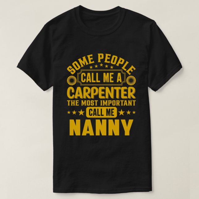 T-shirt Certaines Personnes M'Appellent Un Carpenter NANNY (Design devant)