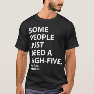 T-shirt Certaines personnes ont besoin d'un highfive en pl