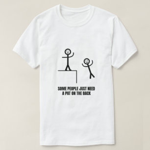 T-shirt Certaines Personnes Ont Juste Besoin De Pat Sur Le