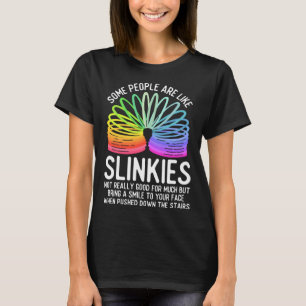T-shirt Certaines personnes sont comme Slinkies Sarcastiqu