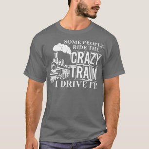 T-shirt Certaines Personnes Traversent Le Train Fou Je Le 