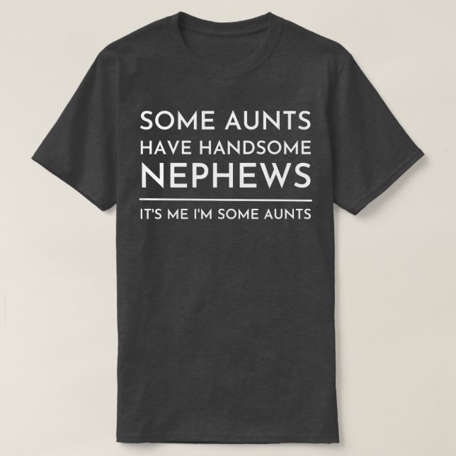 T-shirt Certaines tantes ont de beaux neveux (Design devant)