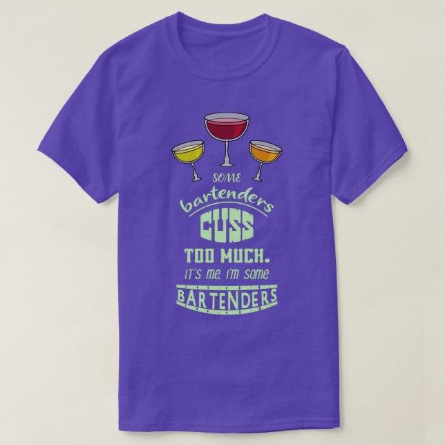 T-shirt Certains Barmans Cusent Trop C'Est Moi Je Suis Un  (Design devant)