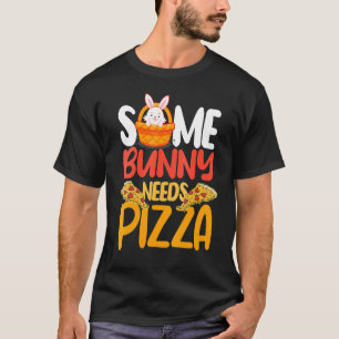 T-shirt Certains Bunny A Besoin Pizza Pie Italienne Pâques