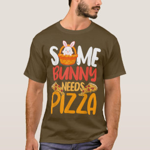 T-shirt Certains Bunny A Besoin Pizza Pie Italienne Pâques