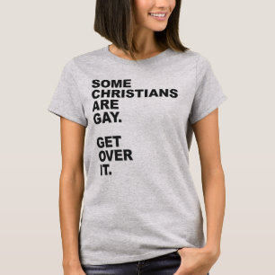 T-SHIRT CERTAINS CHRÉTIENS SONT GAY. REGARDE-LE.