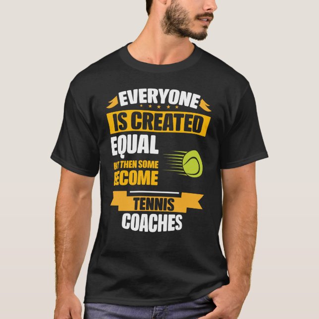 T-shirt Certains Deviennent Des Entraîneurs De Tennis Drôl (Devant)